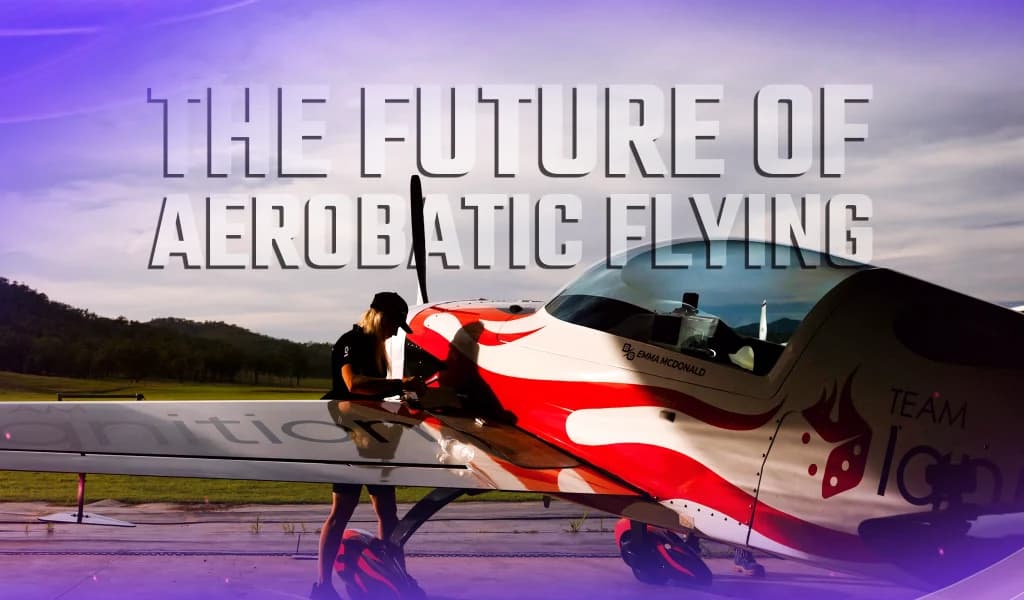 Team Ignition aerobatic airplane on a runway with a pilot beside it, overlaid with text “ The Future of Aerobatic Flying”.